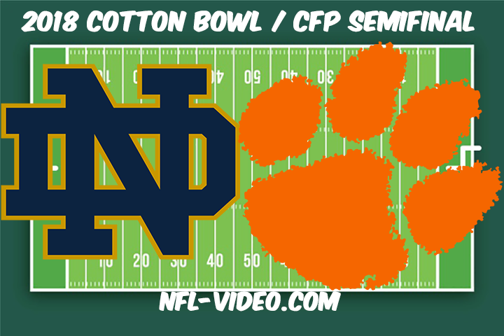 Notre Dame vs Clemson Tigers Full Game & Highlights 2018 Cotton Bowl CFP SemiFinal