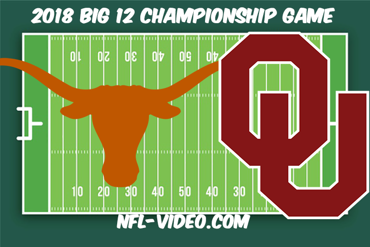 Texas vs Oklahoma Football Full Game & Highlights 2018 Big 12 Championship Game
