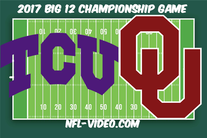 TCU vs Oklahoma Full Game & Highlights 2017 Big 12 Championship Game