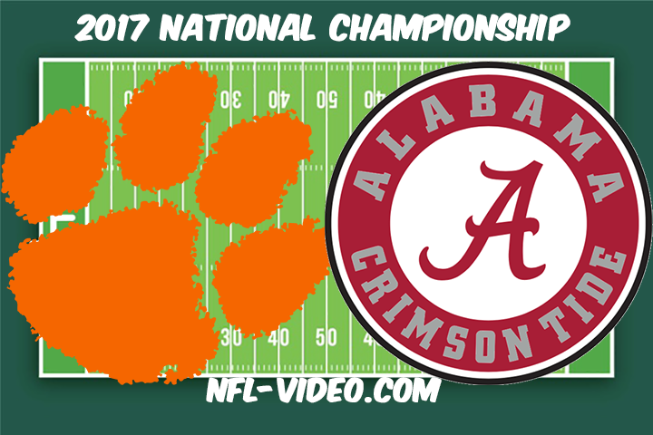 Clemson vs Alabama Full Game & Highlights 2017 National Championship
