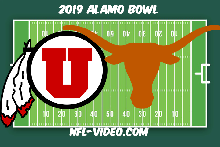 Utah vs Texas Football Full Game & Highlights 2019 Alamo Bowl