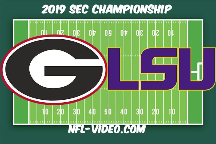 Georgia vs LSU Football Full Game & Highlights 2019 SEC Championship