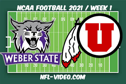 Weber State vs Utah Week 1 2021 Football Full Game Replay 2021 College Football