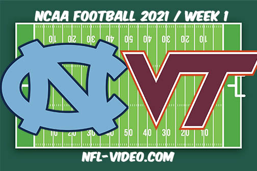 North Carolina Tar Heels vs Virginia Tech Week 1 2021 Football Full Game Replay 2021 College Football