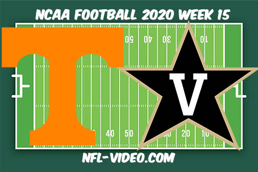 Tennessee vs Vanderbilt Football Full Game & Highlights 2020 College Football Week 15