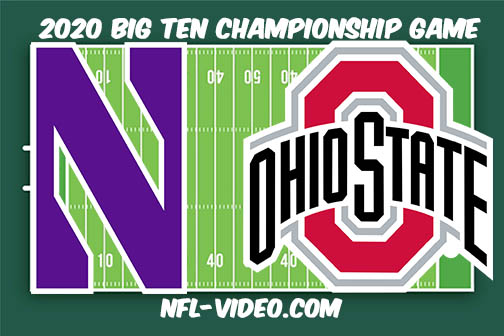 Northwestern vs Ohio State Football Full Game & Highlights 2020 Big Ten Championship Game