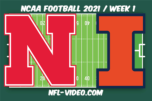 Nebraska vs Illinois Week 1 2021 Football Full Game Replay 2021 College Football