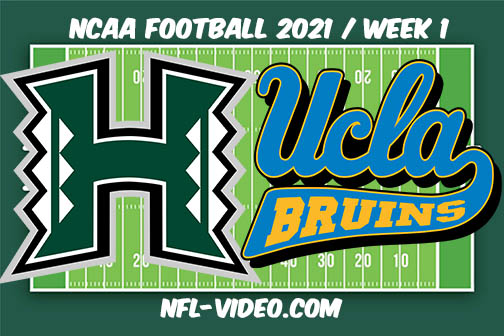 Hawai’i vs UCLA Week 1 2021 Football Full Game Replay 2021 College Football