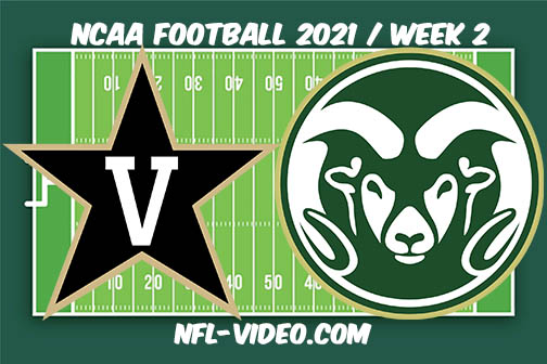 Vanderbilt vs Colorado State Week 2 Full Game Replay 2021 NCAA College Football