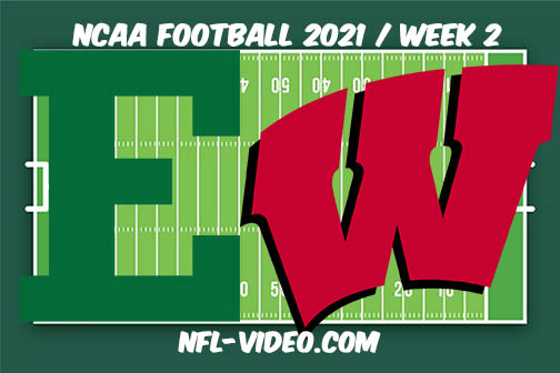 Eastern Michigan vs Wisconsin Week 2 Full Game Replay 2021 NCAA College Football