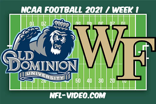 Old Dominion vs Wake Forest Week 1 2021 Football Full Game Replay 2021 College Football