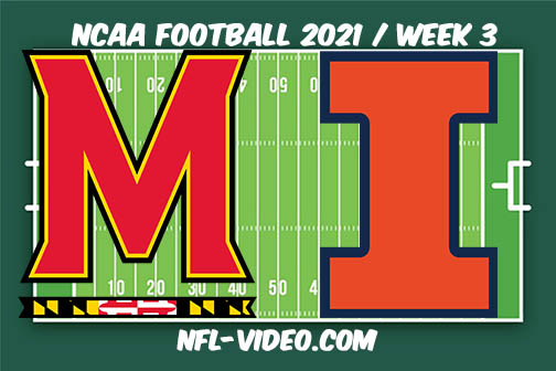 Maryland vs Illinois Week 3 Full Game Replay 2021 NCAA College Football
