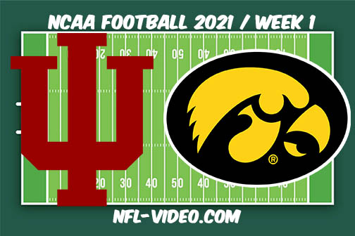 Indiana vs Iowa Week 1 Full Game Replay 2021 NCAA College Football