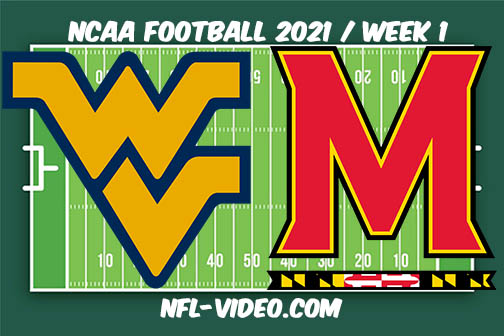 West Virginia vs Maryland Week 1 2021 Football Full Game Replay 2021 College Football