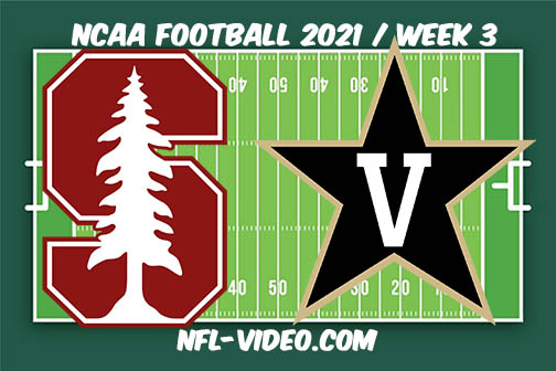 Stanford vs Vanderbilt Week 3 Full Game Replay 2021 NCAA College Football