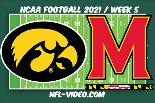 Iowa vs Maryland Football Week 5 Full Game Replay 2021 NCAA College Football