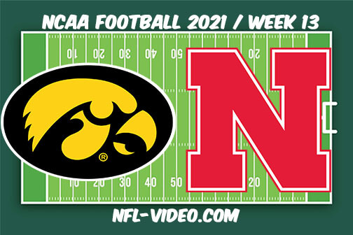 Iowa vs Nebraska Football Week 13 Full Game Replay 2021 NCAA College Football