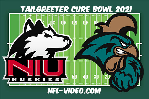 Northern Illinois vs Coastal Carolina 2021 Tailgreeter Cure Bowl Full Game Replay - NCAA College Football