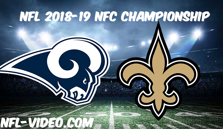 NFL 2018 NFC Championship Game Replay & Highlights - Los Angeles Rams vs New Orleans Saints