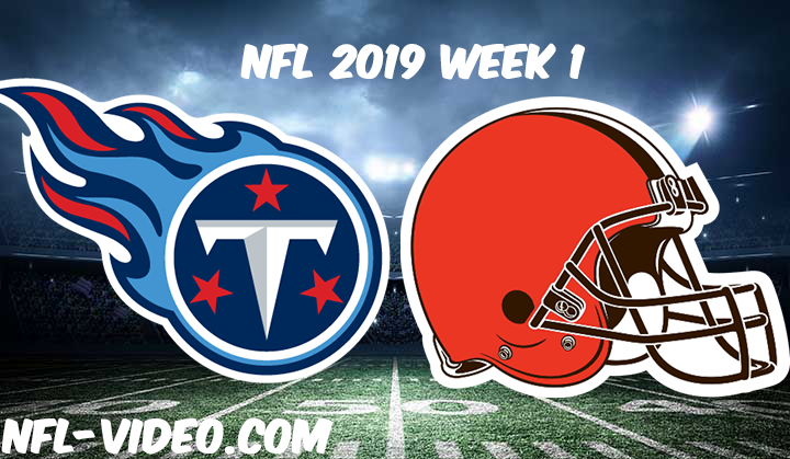 Tennessee Titans vs Cleveland Browns Full Game & Highlights NFL 2019 Week 1
