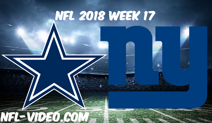 NFL 2018 Week 17 Game Replay & Highlights - Dallas Cowboys vs New York Giants