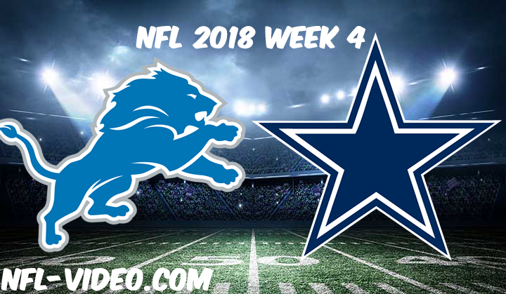 NFL 2018 Week 4 Game Replay & Highlights - Detroit Lions vs Dallas Cowboys