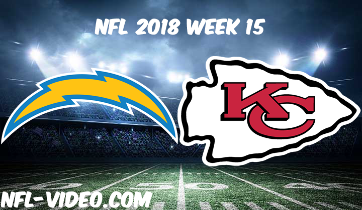 NFL 2018 Week 15 Game Replay & Highlights - Los Angeles Chargers vs Kansas City Chiefs