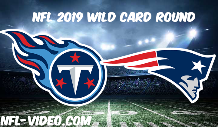 Tennessee Titans vs New England Patriots 2019 Wild Card Full Game Replay & Highlights | NFL Playoffs 2019-20