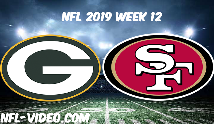 Green Bay Packers vs San Francisco 49ers Full Game & Highlights NFL 2019 Week 12
