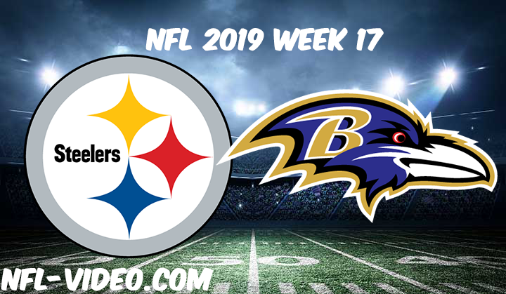 Pittsburgh Steelers vs Baltimore Ravens Full Game & Highlights NFL 2019 Week 17