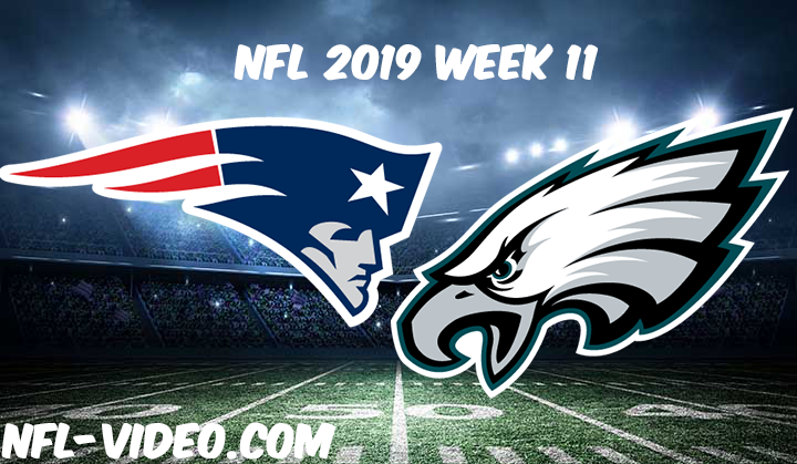 New England Patriots vs Philadelphia Eagles Full Game & Highlights NFL 2019 Week 11