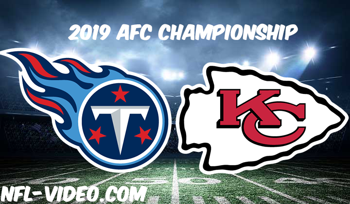 Tennessee Titans vs Kansas City Chiefs 2019 AFC Championship Full Game Replay & Highlights