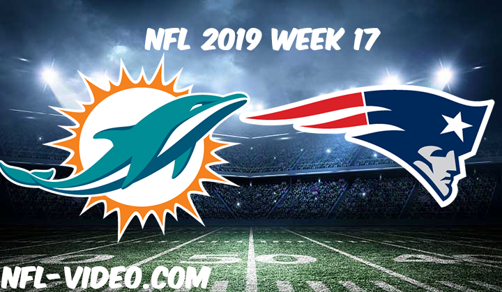 Miami Dolphins vs New England Patriots Full Game & Highlights NFL 2019 Week 17