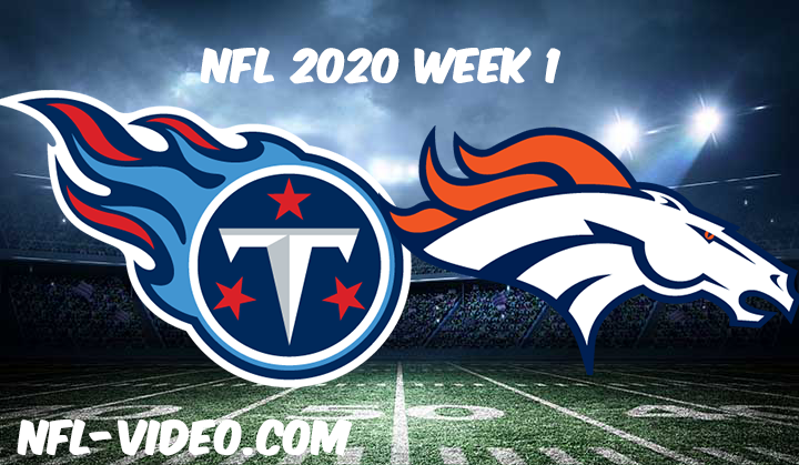 Tennessee Titans vs Denver Broncos Full Game & Highlights NFL 2020 Week 1