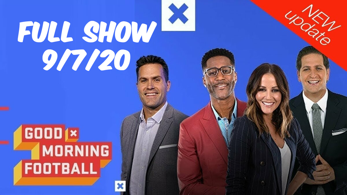 Good Morning Football Full Show Replay 9/7/20 - Watch NFL Live free