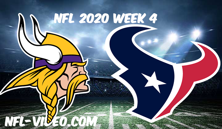 Minnesota Vikings at Houston Texans Full Game & Highlights NFL 2020 Week 4