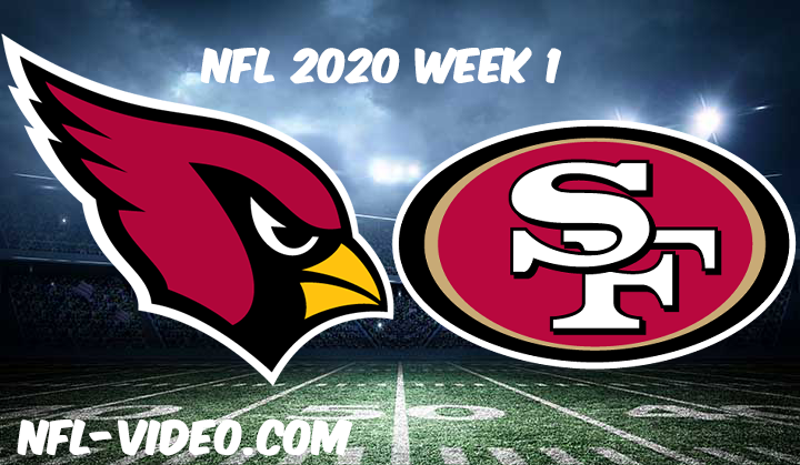 Arizona Cardinals vs San Francisco 49ers Full Game & Highlights NFL 2020 Week 1