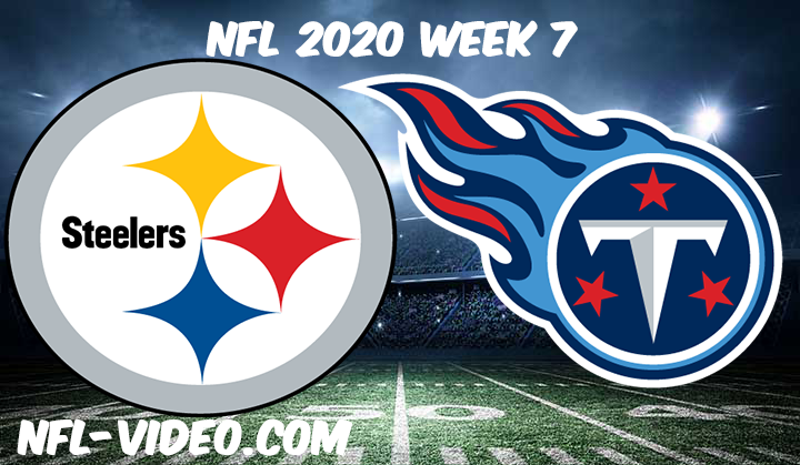 Pittsburgh Steelers vs Tennessee Titans Full Game & Highlights NFL 2020 Week 7