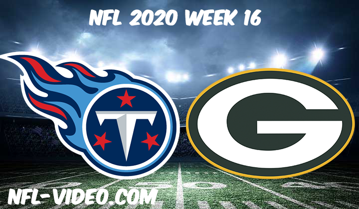 Tennessee Titans vs Green Bay Packers Full Game Replay & Highlights NFL 2020 Week 16