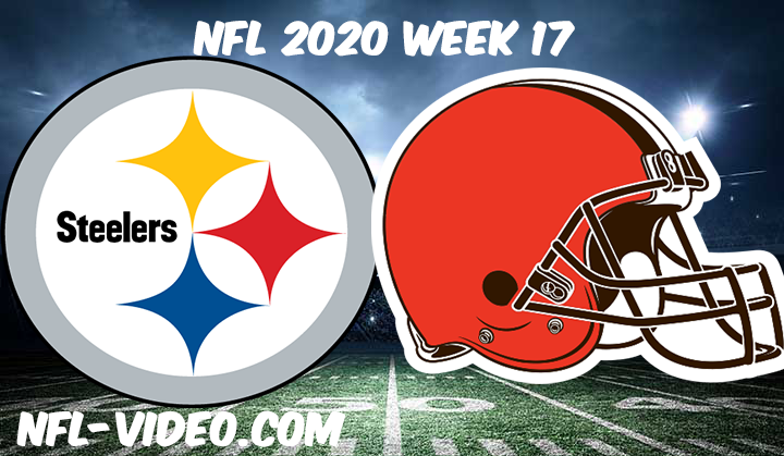 Pittsburgh Steelers vs Cleveland Browns Full Game Replay & Highlights NFL 2020 Week 17