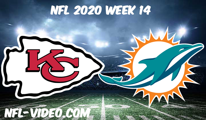 Kansas City Chiefs vs Miami Dolphins Full Game & Highlights NFL 2020 Week 14