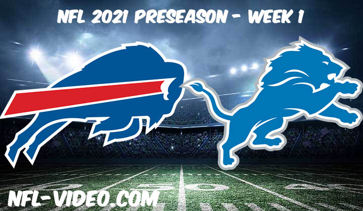 Buffalo Bills vs Detroit Lions Full Game Replay & Highlights 2021 Preseason Week 1