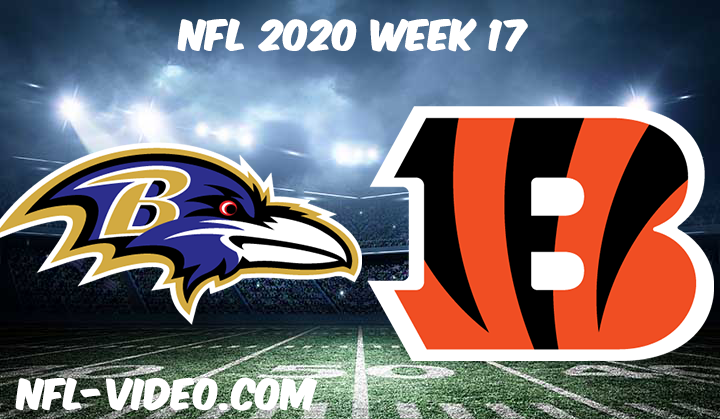 Baltimore Ravens vs Cincinnati Bengals Full Game Replay & Highlights NFL 2020 Week 17