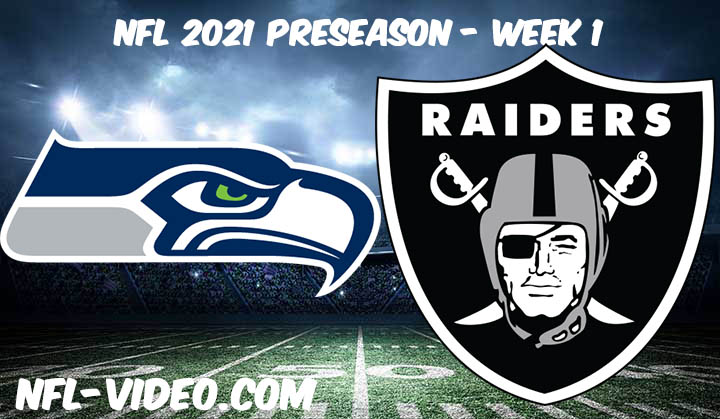 Seattle Seahawks vs Las Vegas Raiders Full Game Replay & Highlights 2021 Preseason Week 1