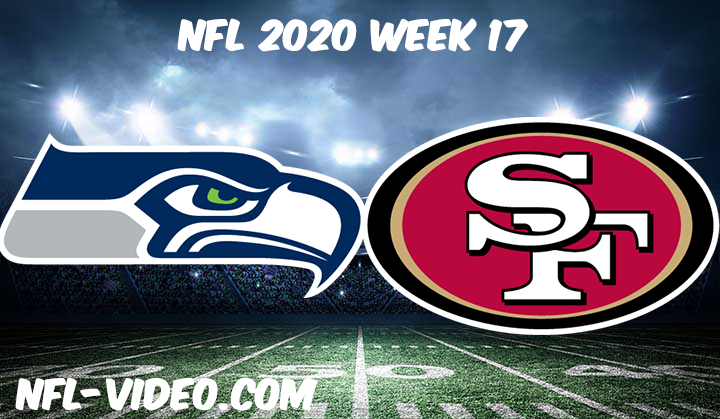 Seattle Seahawks vs San Francisco 49ers Full Game Replay & Highlights NFL 2020 Week 17