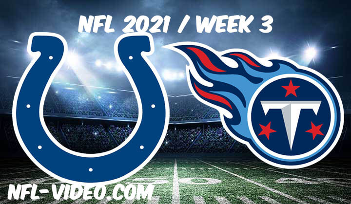 Indianapolis Colts vs Tennessee Tit Full Game Replay 2021 NFL Week 3NFL 2021 Week 3