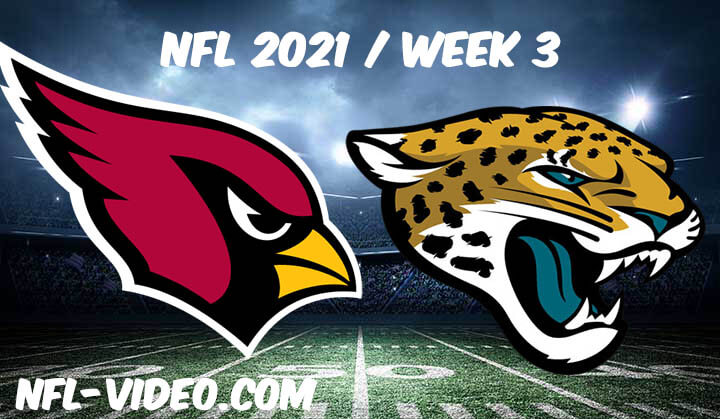 Arizona Cardinals vs Jacksonville Jaguars Full Game Replay 2021 NFL Week 3