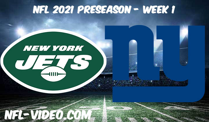 New York Jets vs New York Giants Full Game Replay & Highlights 2021 Preseason Week 1