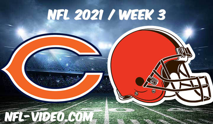 Chicago Bears vs Cleveland Browns Full Game Replay 2021 NFL Week 3