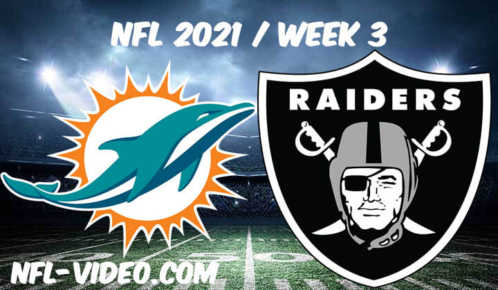 Miami Dolphins vs Las Vegas Raiders Full Game Replay 2021 NFL Week 3